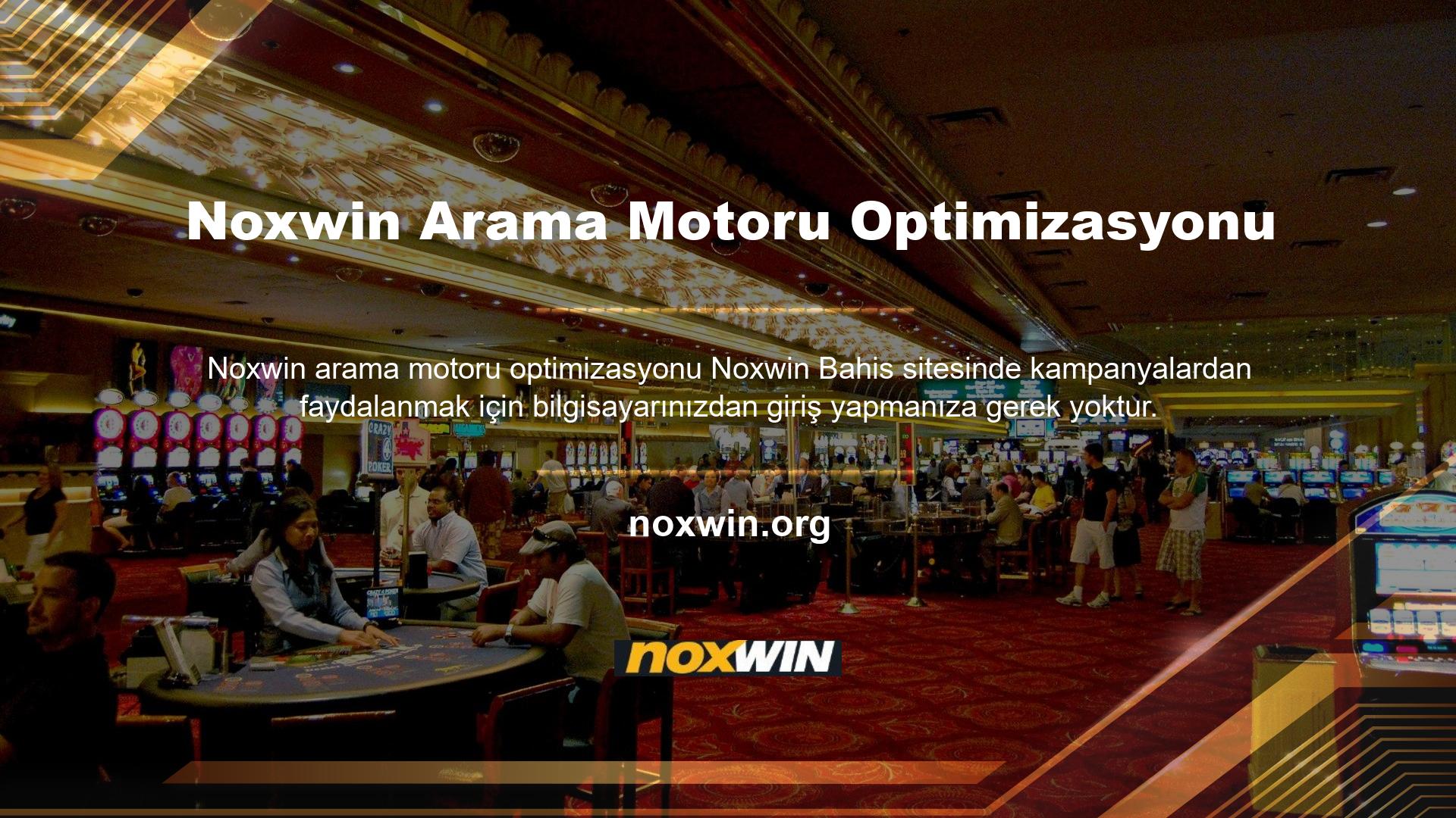 Noxwin mobil cihazınız ile siteye giriş yaparak dilediğiniz promosyonlardan yararlanabilirsiniz