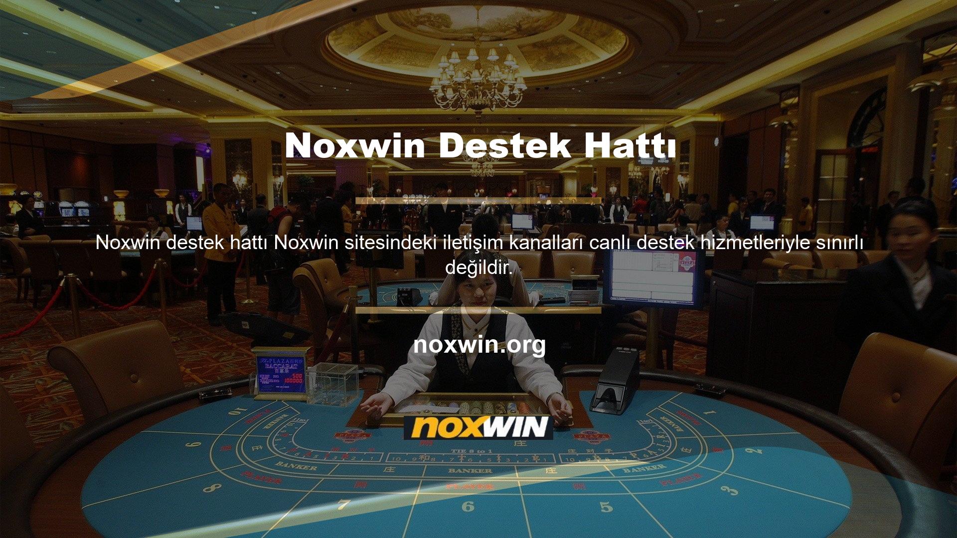 Noxwin diğer iletişim kanalı olan destek hattımız e-posta yoluyla gün boyu aktiftir