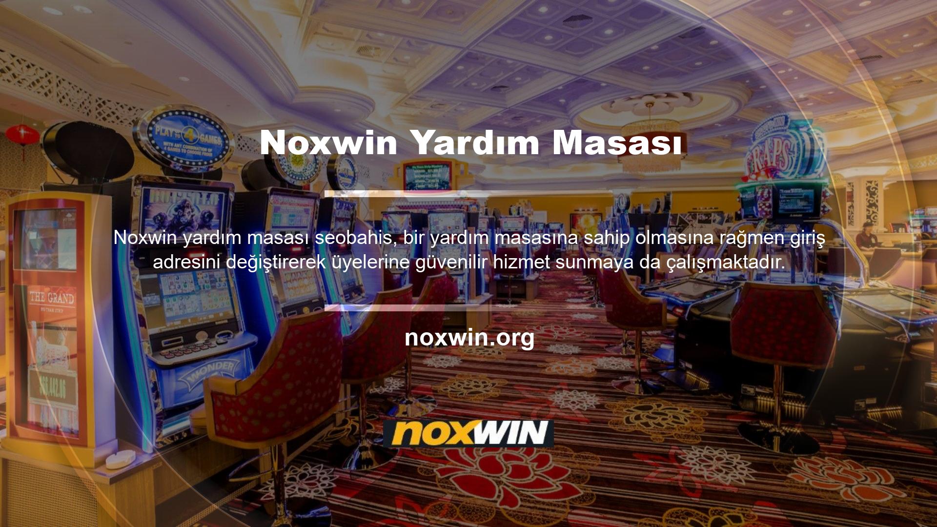 Noxwin dil ve canlı destek hizmetleri sunmaktadır